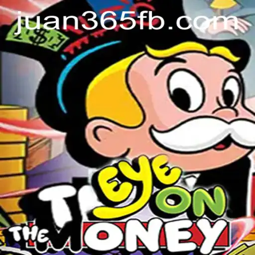 Discover EyeOnTheMoney: A Thrilling New Game Experience on JUAN365.COM