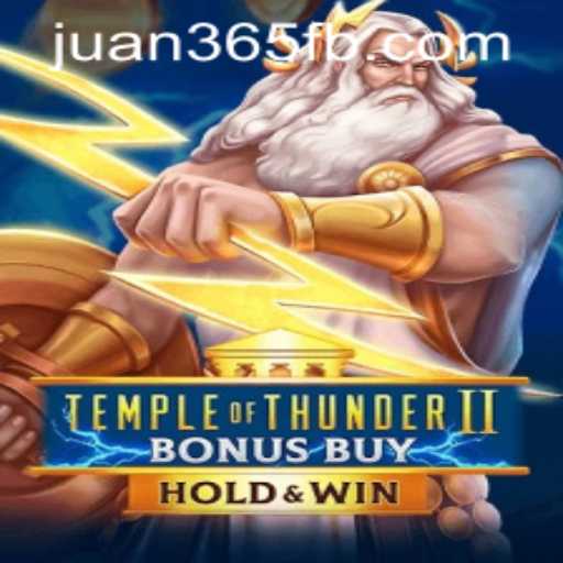 Exploring the Thrills of Temple of Thunder II Bonus Buy with JUAN365.COM